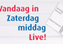 Vandaag in Zaterdagmiddag Live!